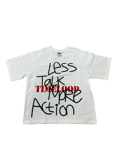 LESS TALK MORE ACTION TEE